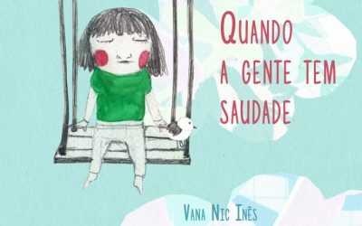 Quando a gente tem saudades